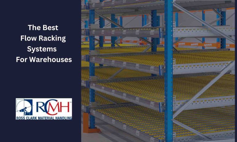 10 Reasons to Choose the Best Flow Racking Systems for Your Warehouse