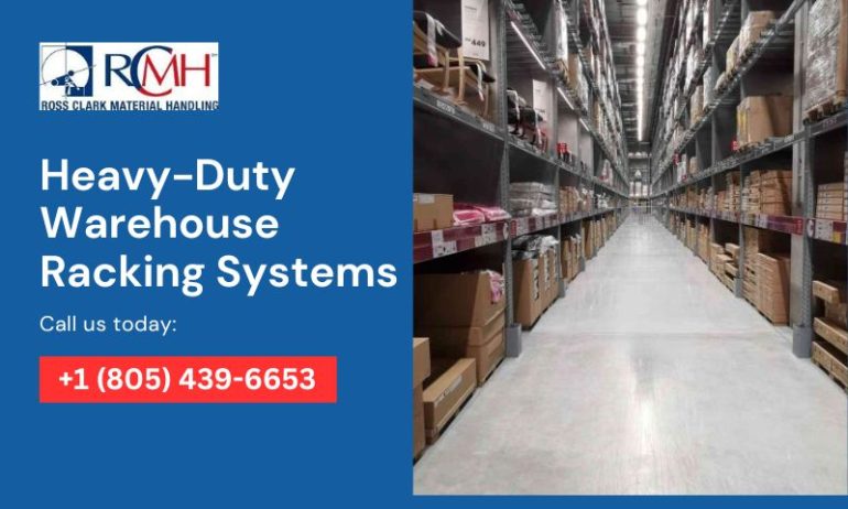 Heavy-Duty Warehouse Racking Systems: Strength You Can Trust